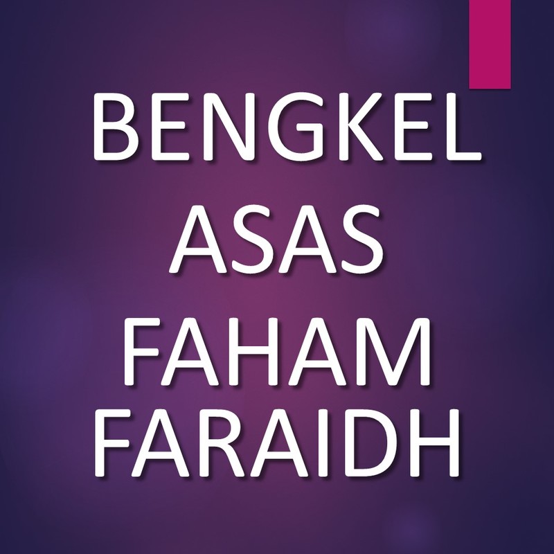 Bengkel Asas Faham Faraidh 20 Ogos 2023